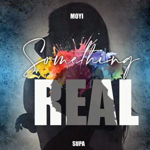 Something Real/Are you real(feat. supa Da Man JT) (Explicit)