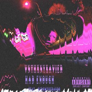 Had Enough (Dont need your Love) (Explicit)