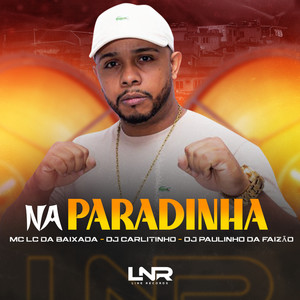 Na Paradinha (Explicit)