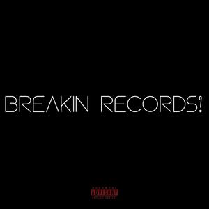 BREAKIN RECORDS! (Explicit)