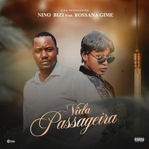 Vida Passageira (feat. Nino Bizi & Rossana Gime) [Explicit]