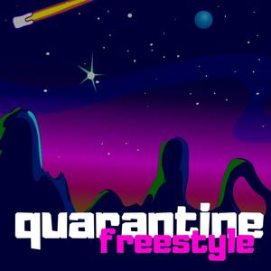 Quarantine Freestyle (Explicit)