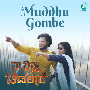 Muddu Gombe (From "Naa Ninna Bidalare")