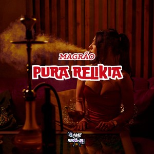 Magrão Pura Relikia (Explicit)