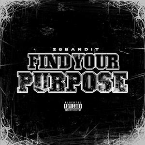 Find Your Purpose (Explicit)