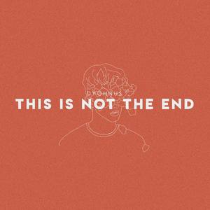 This Is Not The End