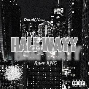 Half wayy (feat. Rand King) [Explicit]