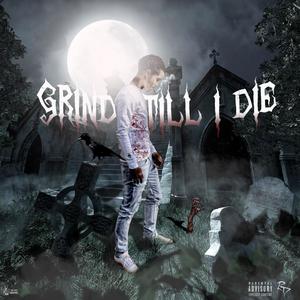 Grind Till I Die (Explicit)