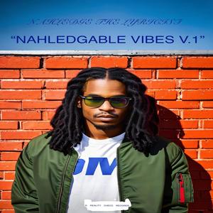 NAHLEDGABLE VIBES V.1 (Explicit)