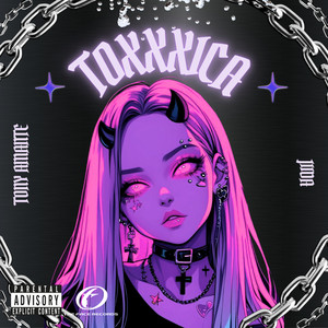 Toxxxica (Explicit)