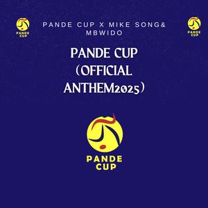 Pande Cup (2025 Anthem) (feat. Mike song & Mbwido)