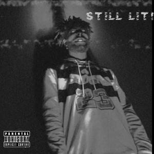 STILL LIT! (Explicit)