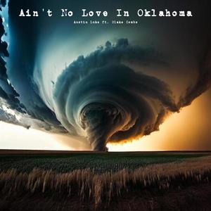 Ain’t No Love In Oklahoma (feat. Blake Combs)