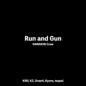 Run and Gun (feat. KBD, KZ, Draw4, Kyons & teppei)