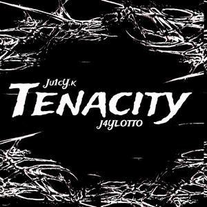 Tenacity (feat. J4YLOTTO) [Explicit]