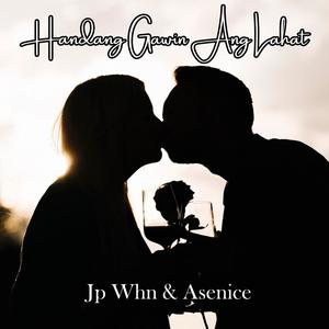 Handang Gawin Ang Lahat (Jp Whn) (feat. Asenice)