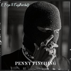 Penny Pinching (feat. TayBuckets) (Explicit)