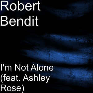 I'm Not Alone (feat. Ashley Rose)