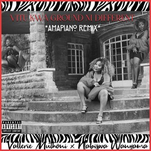 Vitu Kwa Ground ni Different (Amapiano Remix|Explicit)