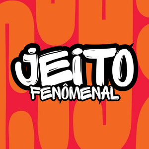 Jeito Fenômenal (Explicit)