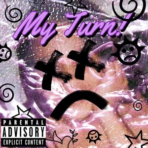 My Turn! (Explicit)