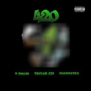 420 (feat. Team Fufu & Choppa760) (Explicit)