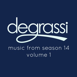 Degrassi: Music from Season 14, Vol. 1