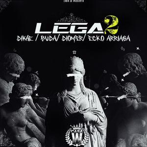 LEGA2 (feat. BUDA DIOMER ECKO ARRIAGA) [Explicit]