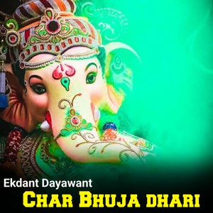 Ekdant Dayawant Charbhuja Dhari
