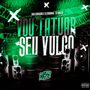 Vou Tatuar Seu Vulgo (Explicit)
