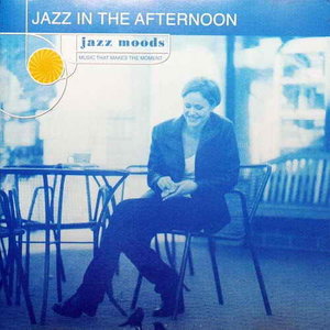 Jazz Moods: Jazz In The Afternoon