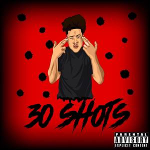 30 SHOTS (Explicit)