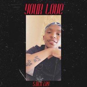 Your Love S.M.K Zay (Explicit)