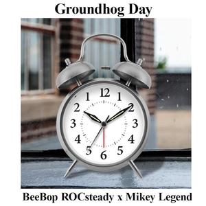 Groundhog Day(feat. Mikey Legend)