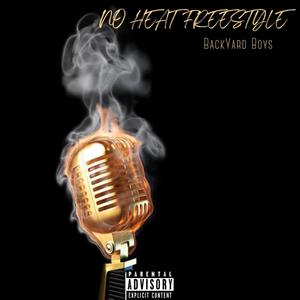 NO HEAT FREESTYLE (Explicit)