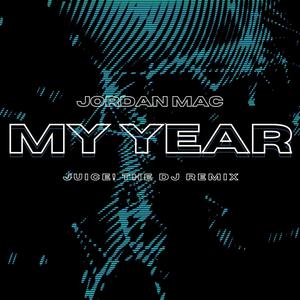 My Year - (Juice! The DJ Remix|Explicit)
