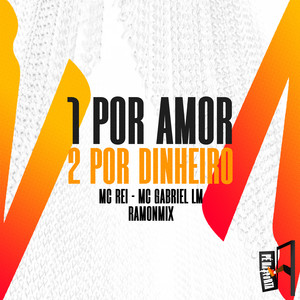 1 Por Amor, 2 Por Dinheiro