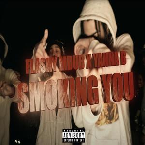 SMOKING YOU (feat. YANNA B) (Explicit)