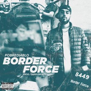 Border Force(feat. Garry) (Explicit)