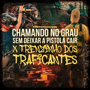 Chamando No Grau Sem Deixar a Pistola Cair X Trenzinho Dos Traficantes (Explicit)