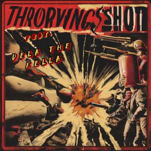 Throwing Shots (feat. Dela The Fella) [Explicit]