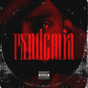 Pxndemia (Explicit)