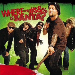 Where the #$&% is SANTA?(Original Motion Picture Theme Song) (Explicit)