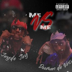 Me Vs Me (feat. Deeman Da Vinci) [Explicit]