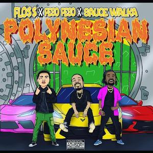 POLYNESIAN SAUCE (feat. PESO PESO & SAUCE WALKA) (Explicit)