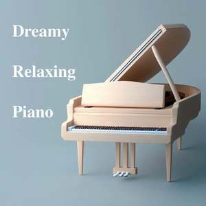 Dreamy Relaxing Piano