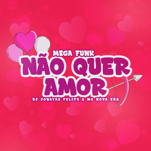 MEGA FUNK NÃO QUER AMOR (Explicit)