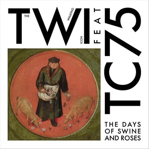 The Days of Swine and Roses (feat. TC75) [Explicit]