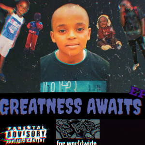 GREATNESS AWAITS (Explicit)