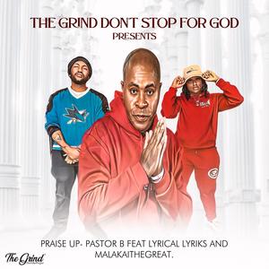 Praise Up (feat. Lyrical Lyriks & MalakaitheGreat)